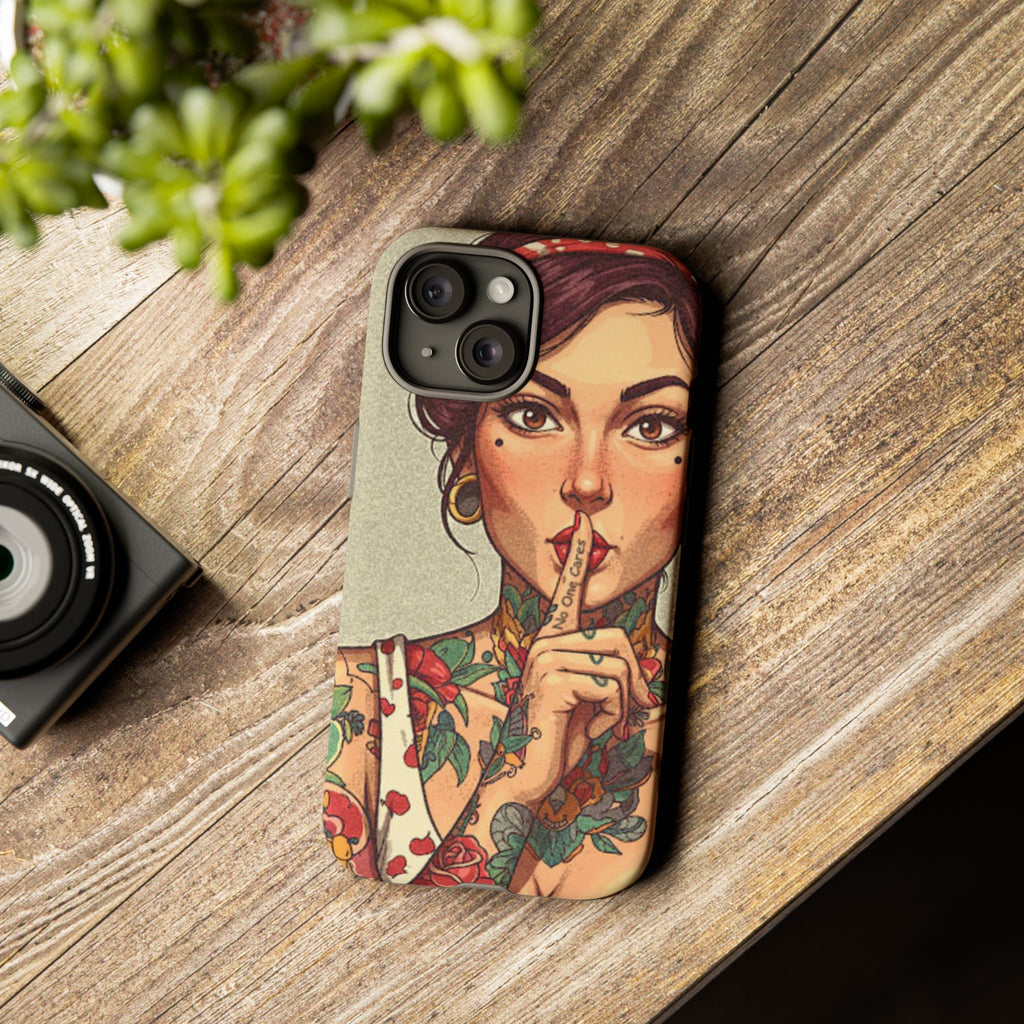 Shh No One Cares Tough Phone Case