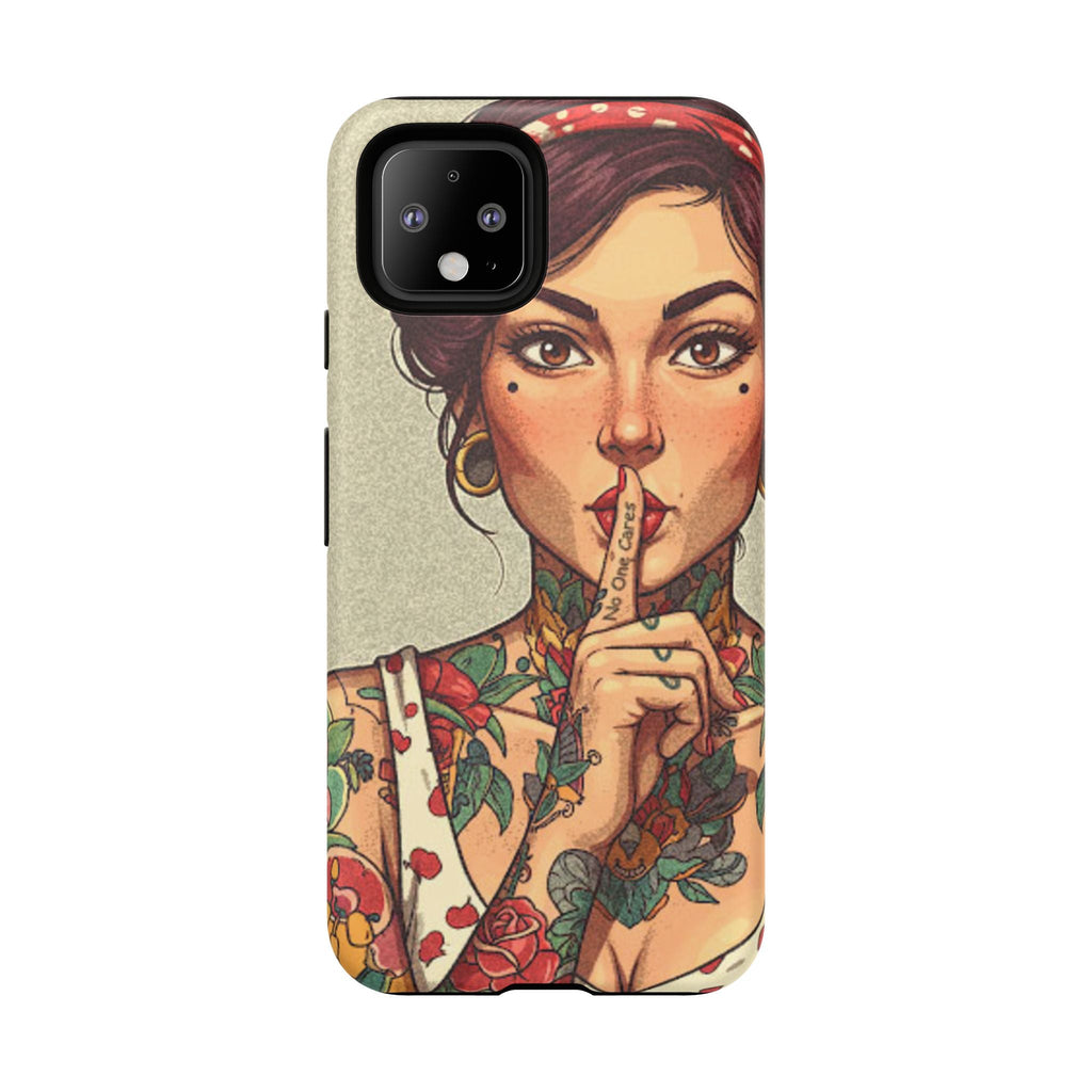 Shh No One Cares Tough Phone Case