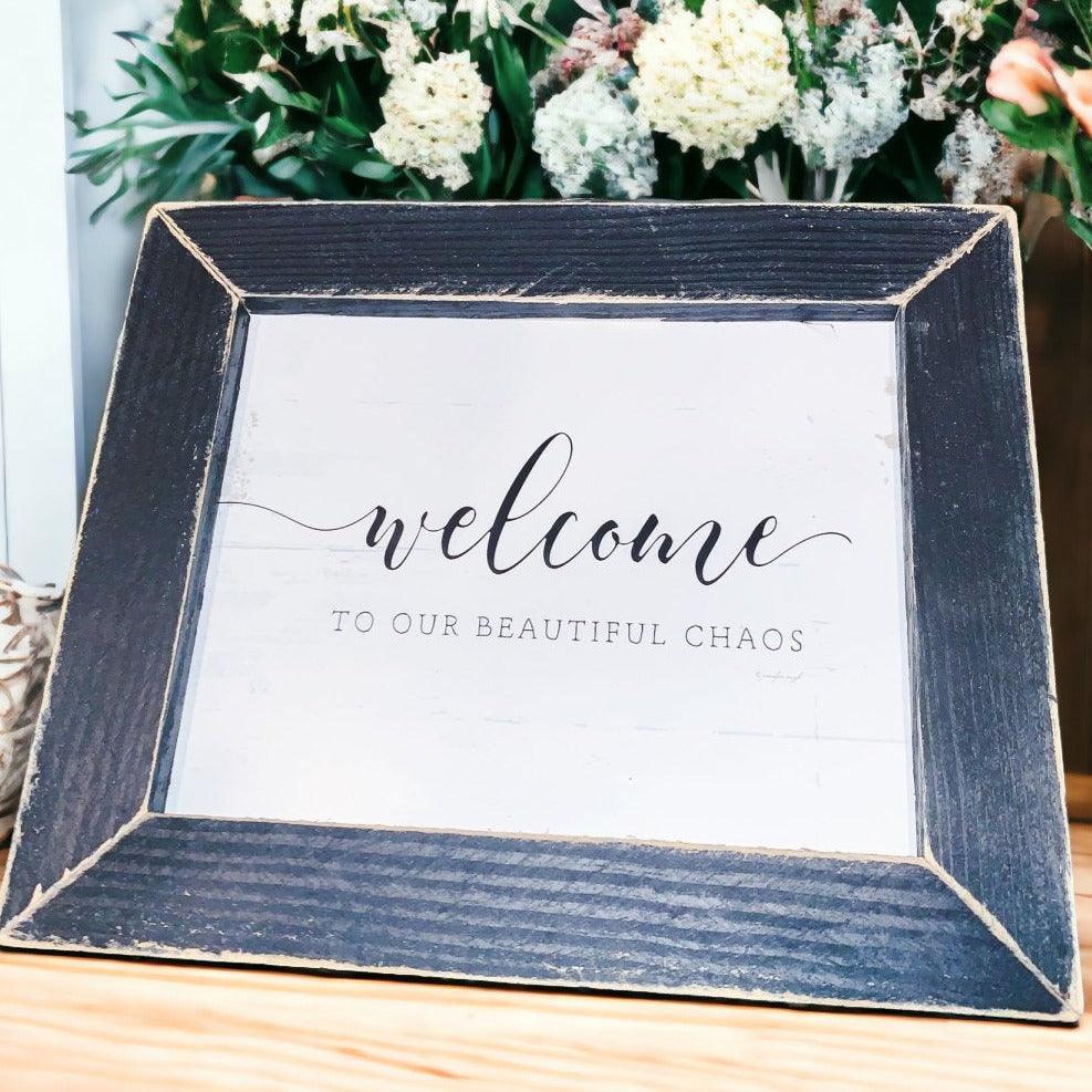 Welcome to Our Beautiful Chaos — Framed Wood Sign
