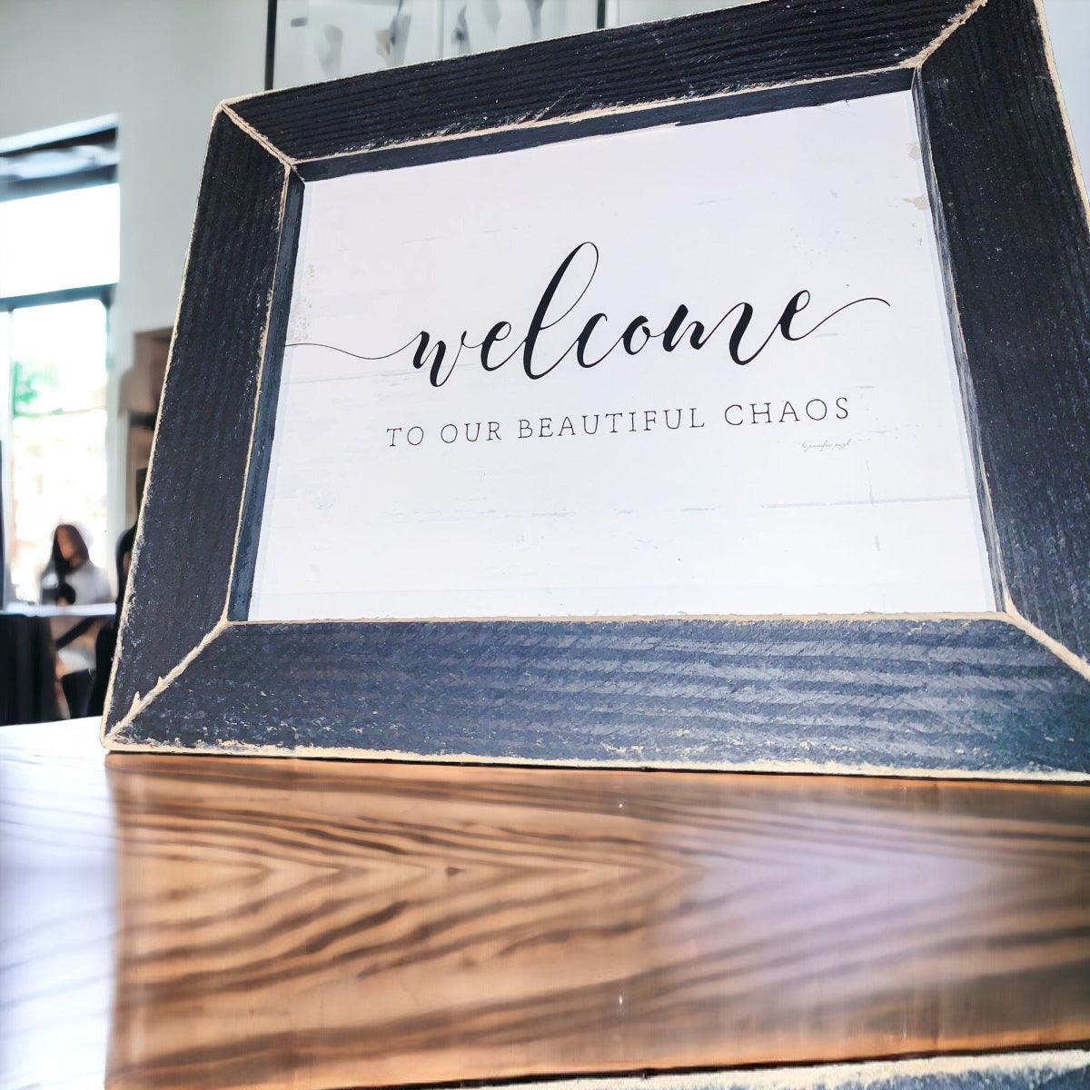 Welcome to Our Beautiful Chaos — Framed Wood Sign