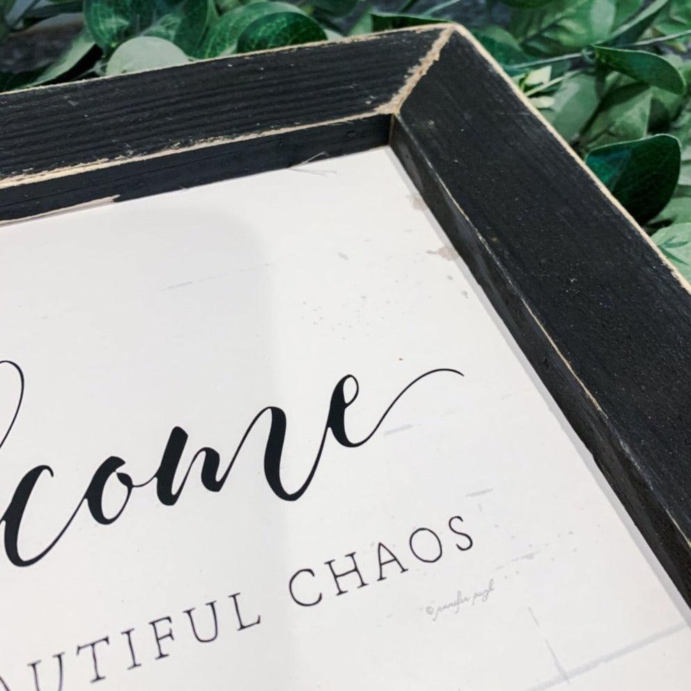 Welcome to Our Beautiful Chaos — Framed Wood Sign