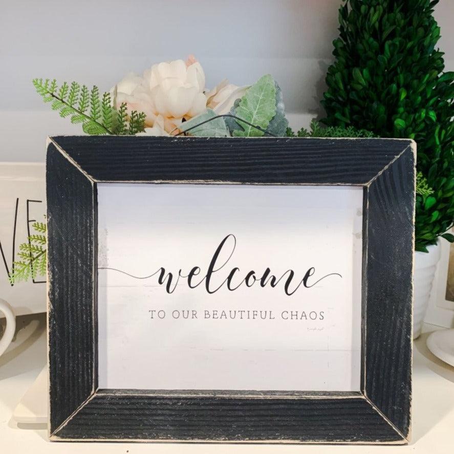 Welcome to Our Beautiful Chaos — Framed Wood Sign