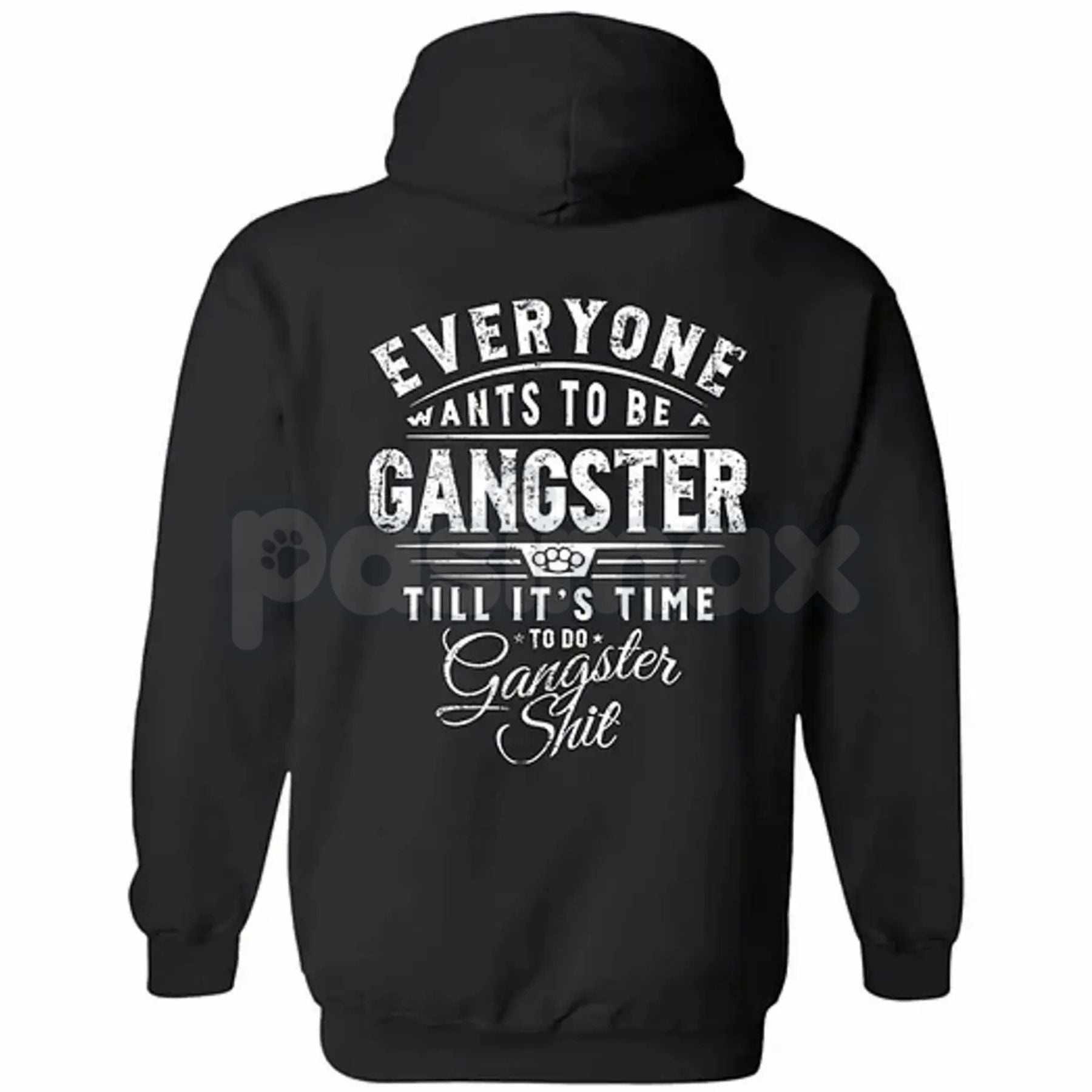 "Everyone Wants To Be Gangster" Hoodie