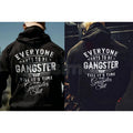 "Everyone Wants To Be Gangster" Hoodie