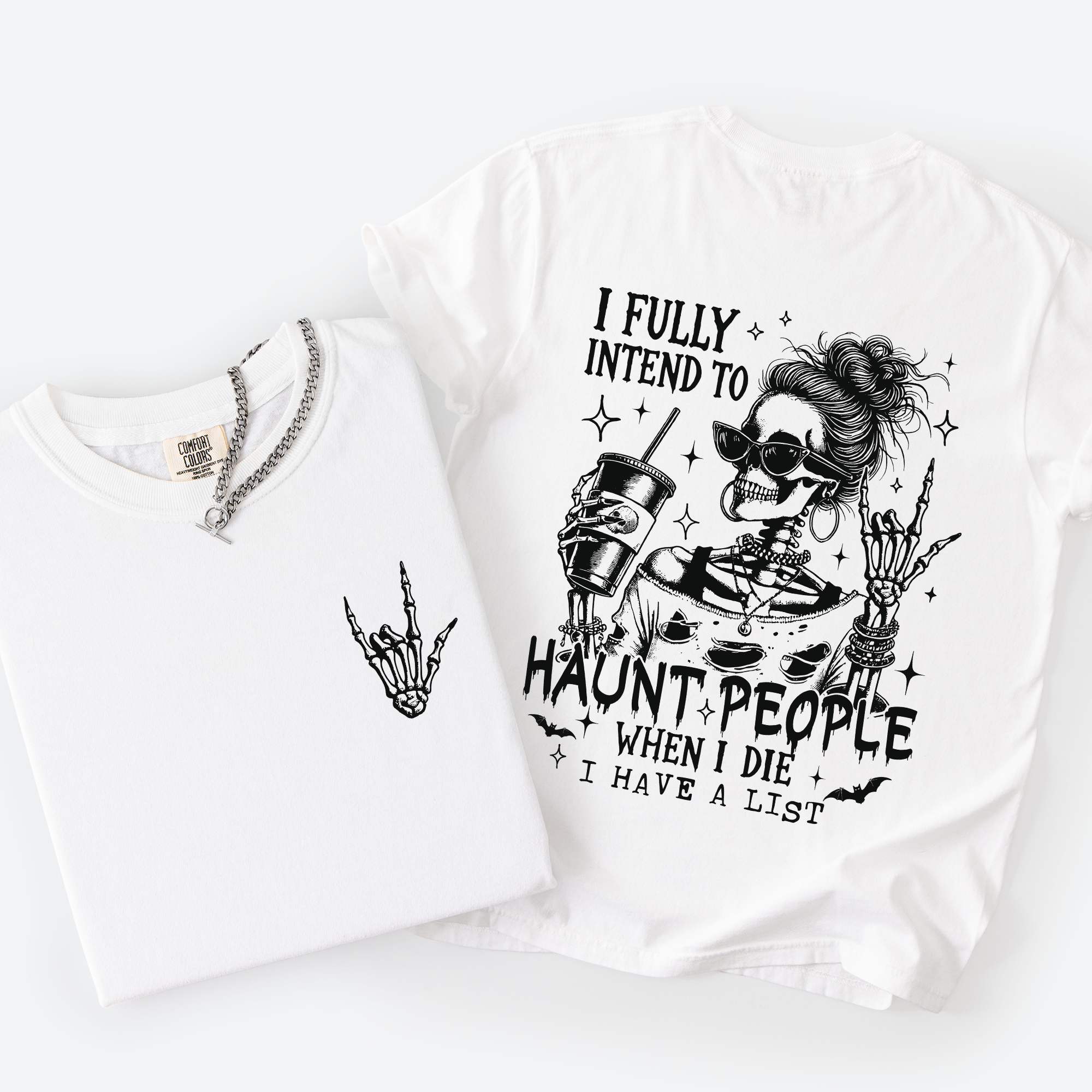 I Fully Intend To Haunt People When I Die, I Have A List — Skeleton Graphic Tee