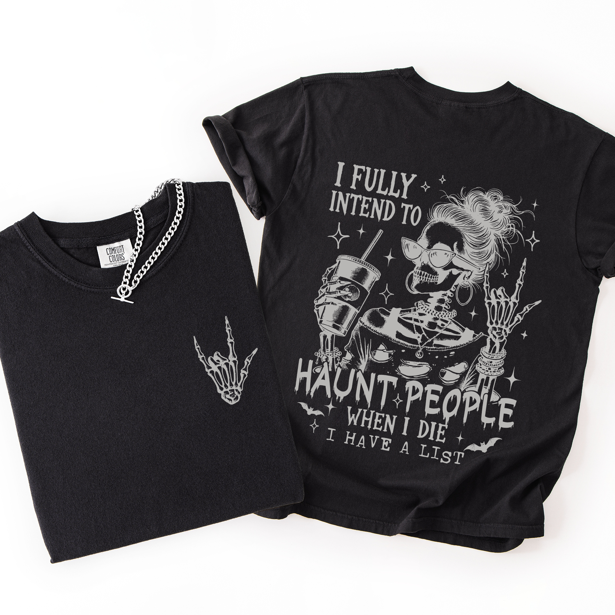 I Fully Intend To Haunt People When I Die, I Have A List — Skeleton Graphic Tee