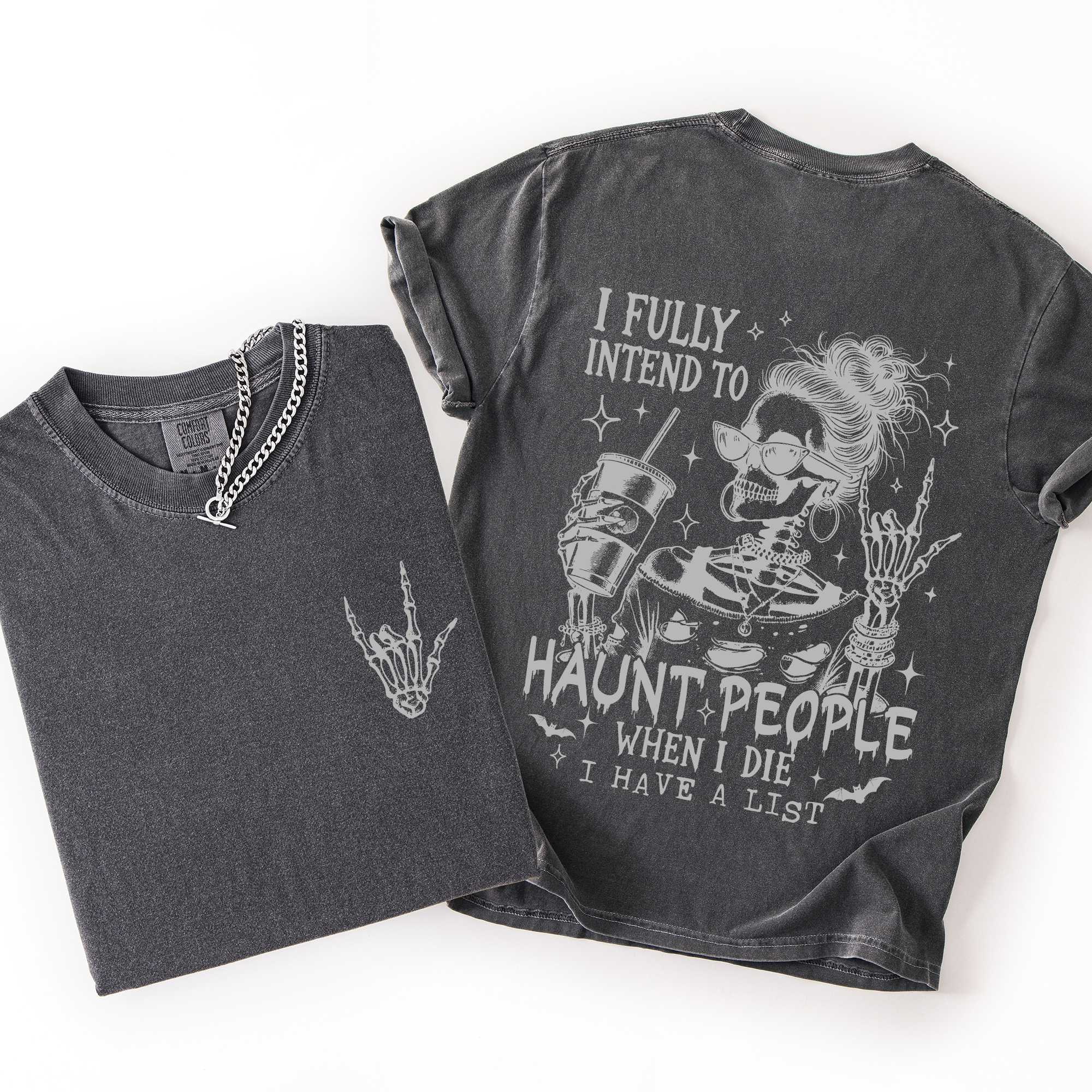 I Fully Intend To Haunt People When I Die, I Have A List — Skeleton Graphic Tee
