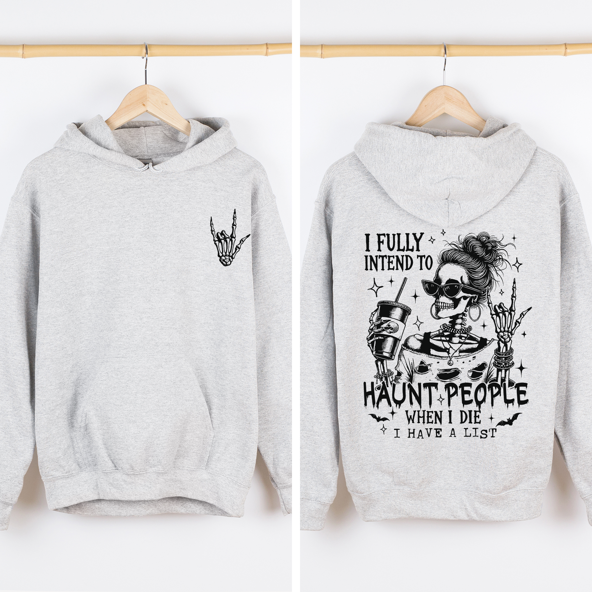 I Fully Intend To Haunt People When I Die, I Have A List — Skeleton Graphic Hoodie