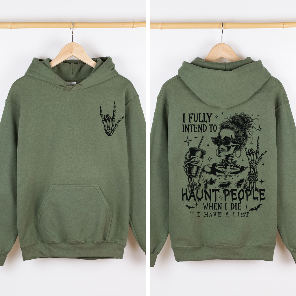 I Fully Intend To Haunt People When I Die, I Have A List — Skeleton Graphic Hoodie