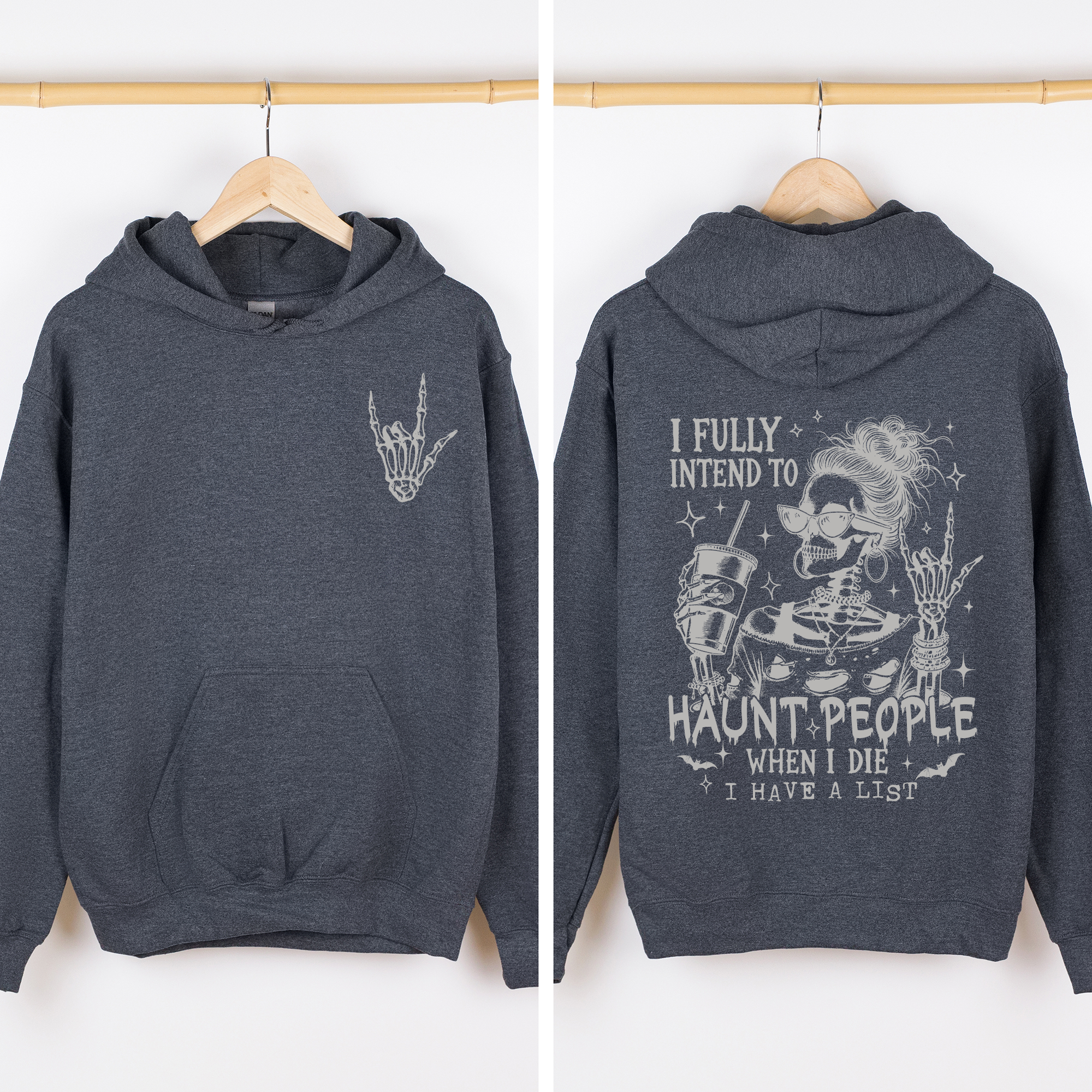 I Fully Intend To Haunt People When I Die, I Have A List — Skeleton Graphic Hoodie