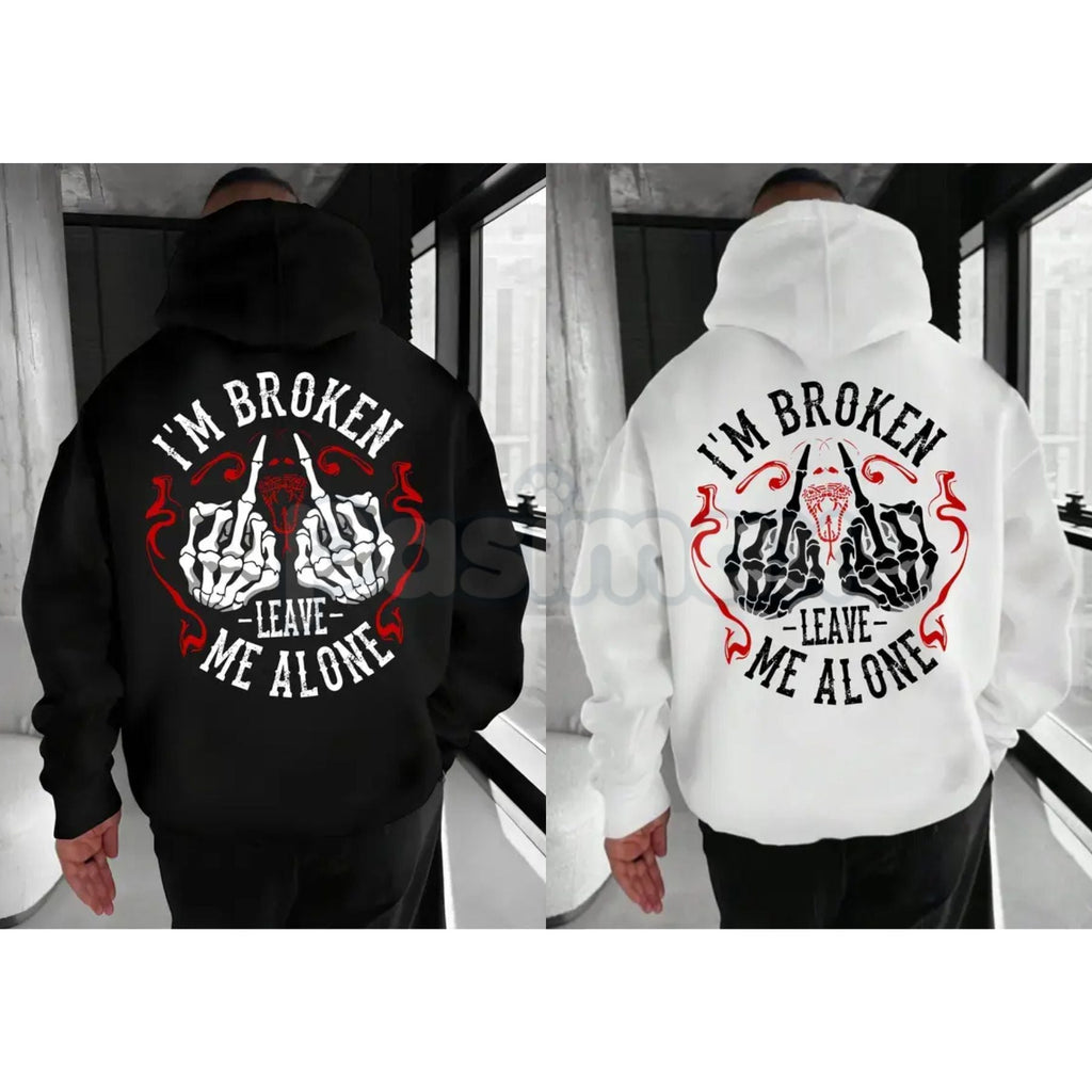 "I'm Broken Leave Me Alone" Hoodie