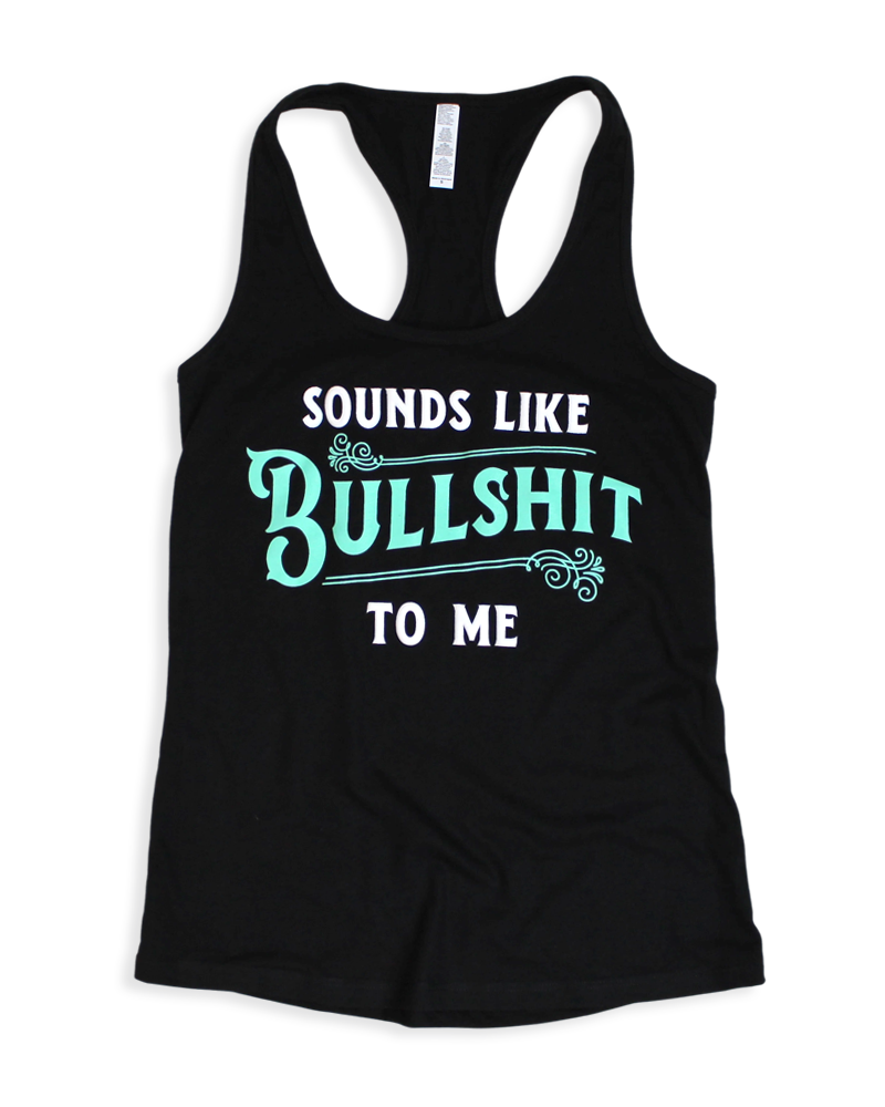 Sounds Like BS To Me Tank Top