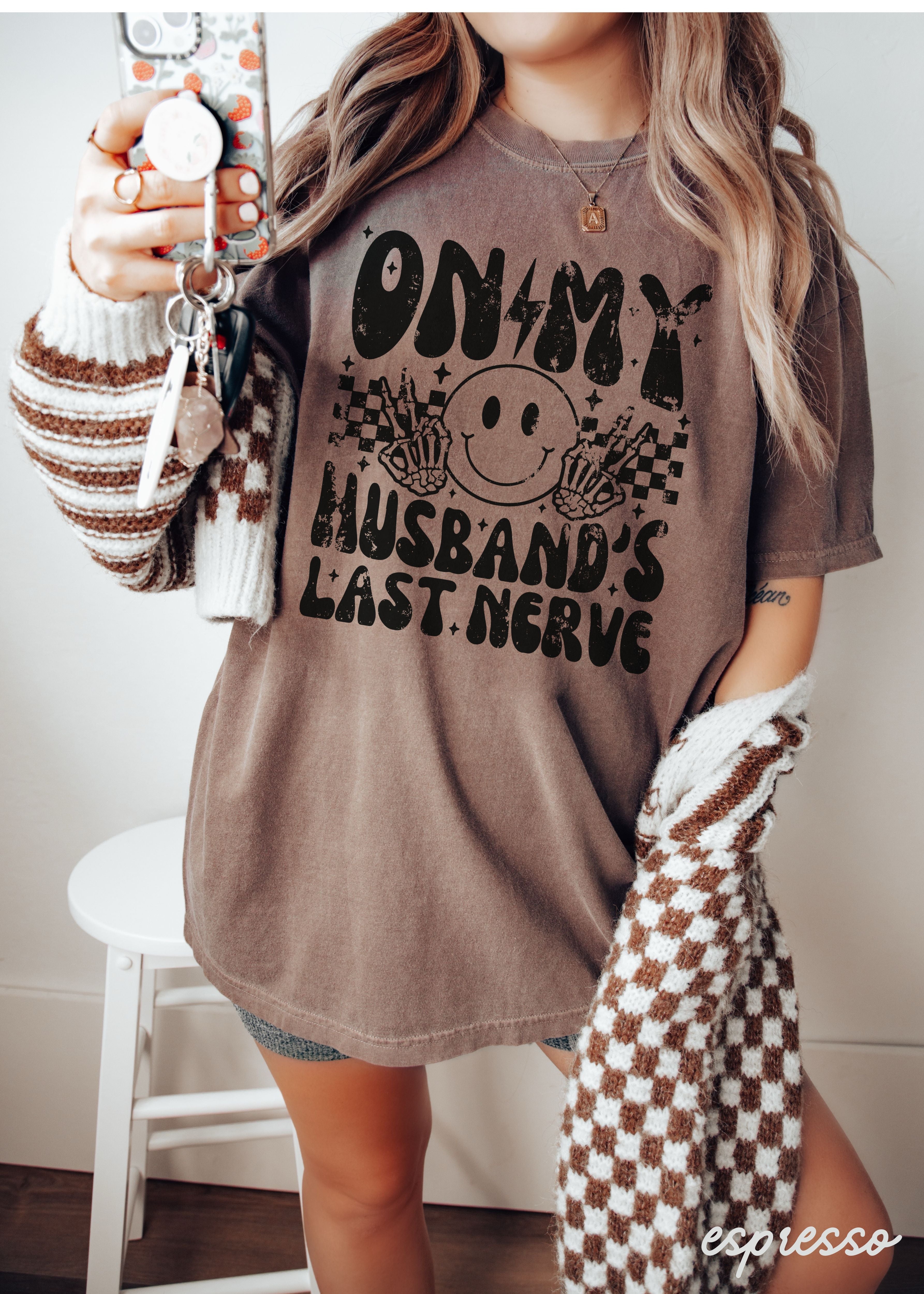 Husbands Last Nerve
