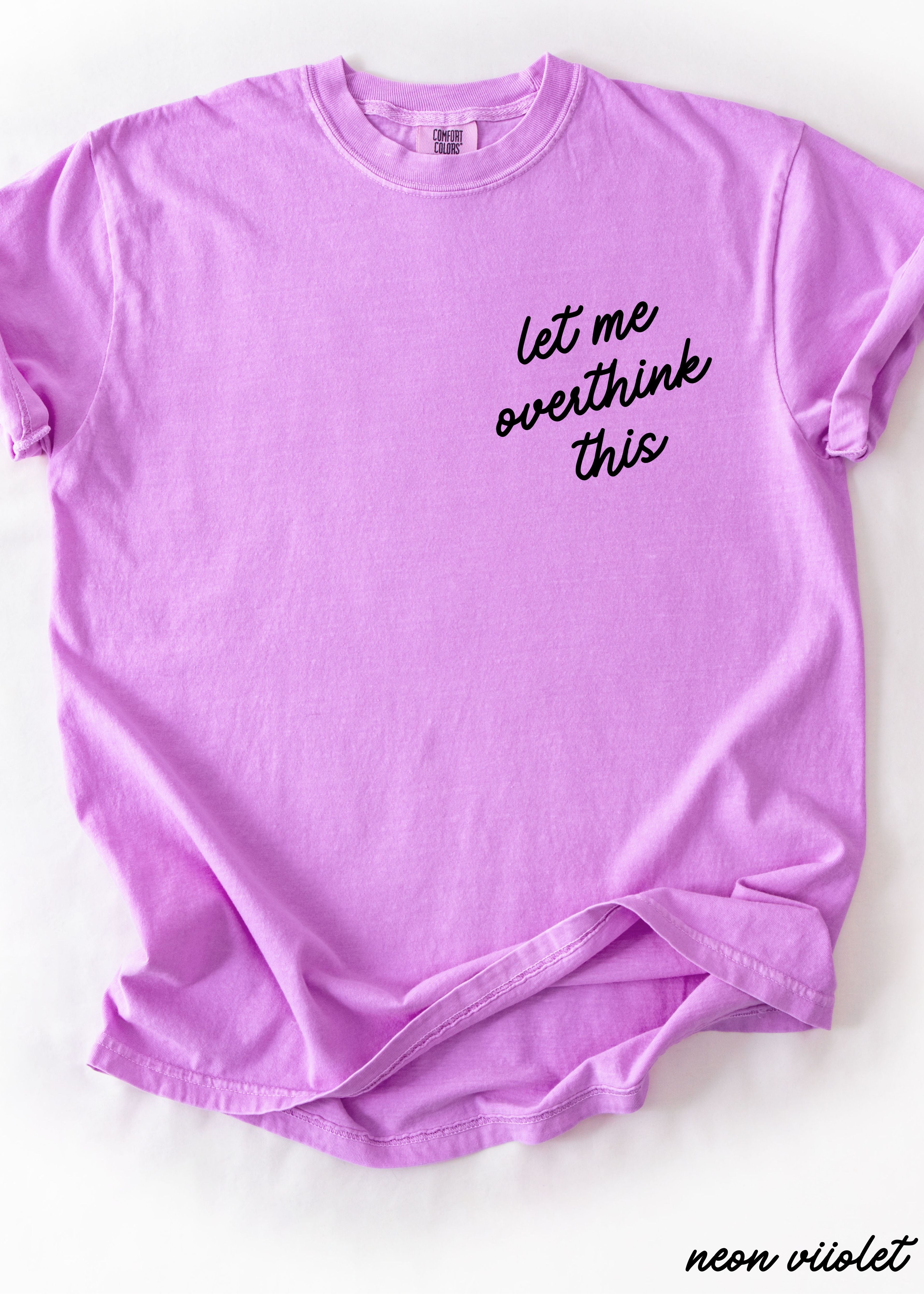 Let Me Overthink This Tee