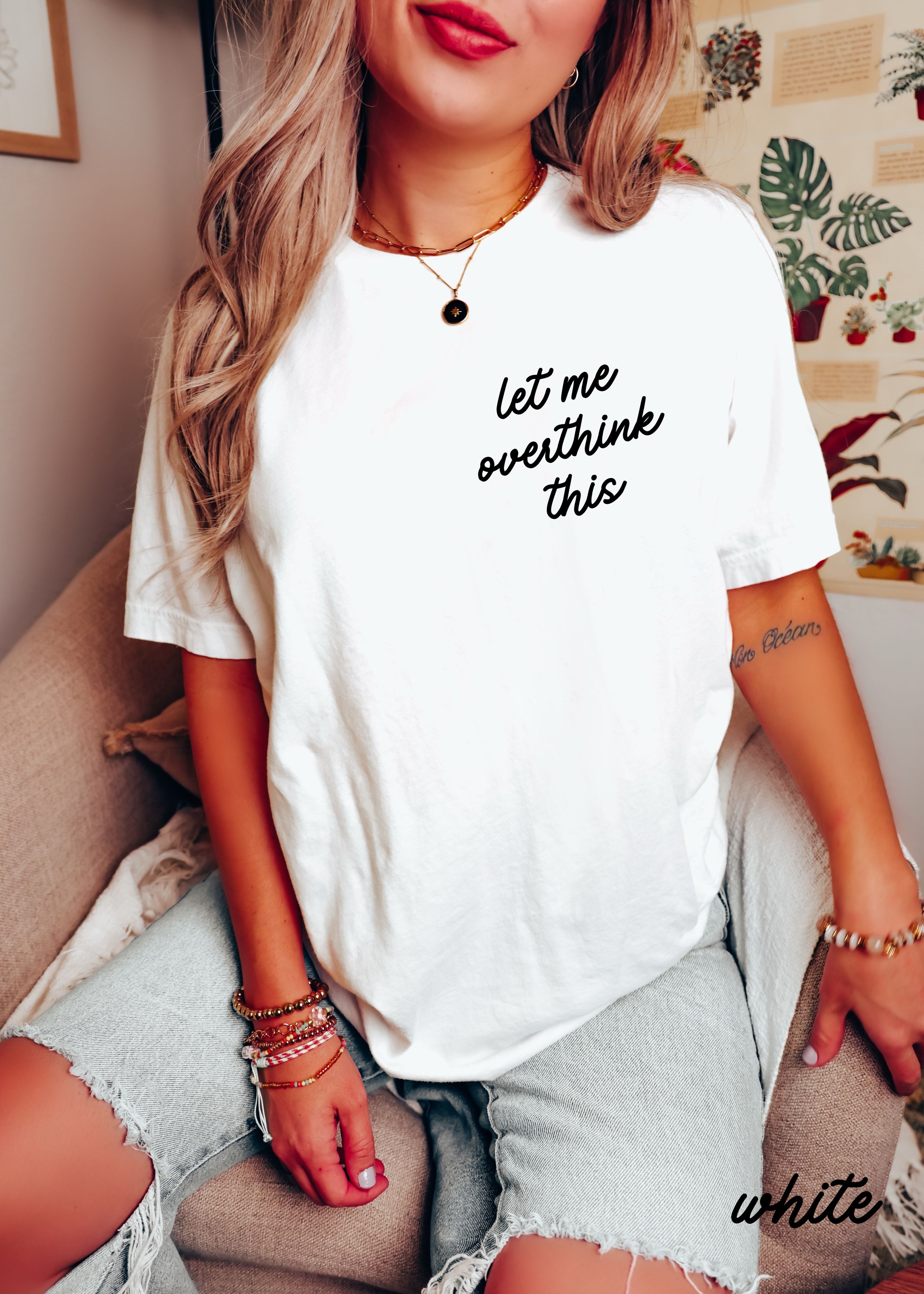 Let Me Overthink This Tee