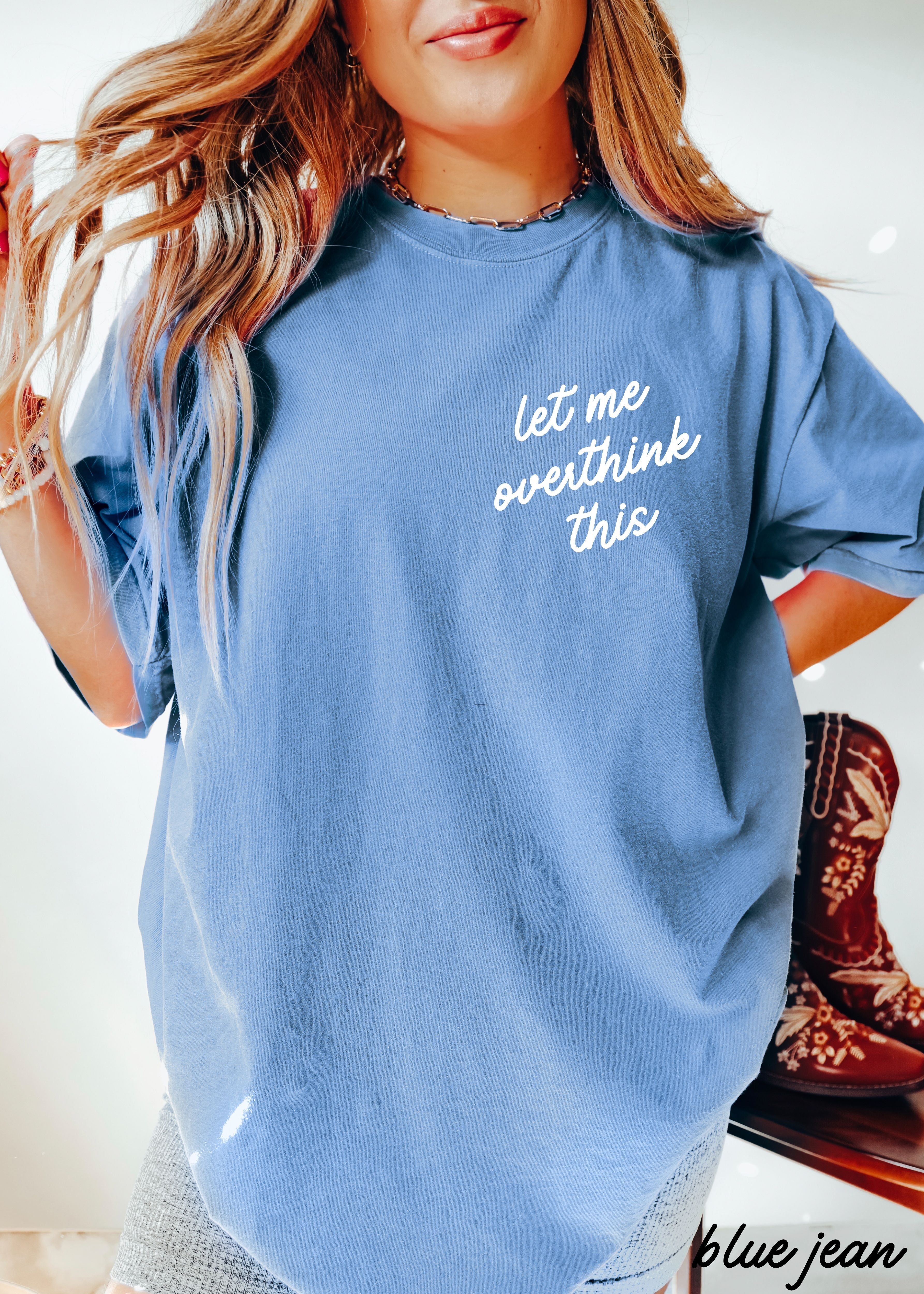 Let Me Overthink This Tee