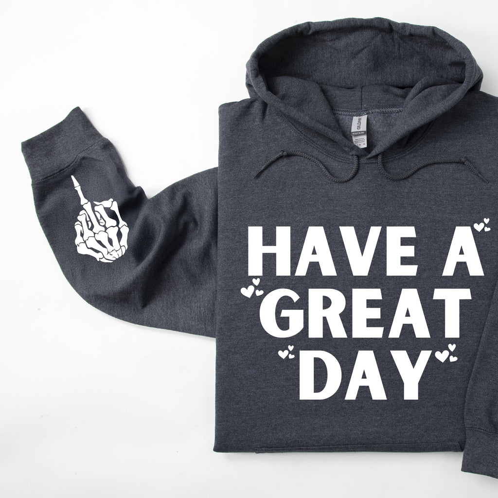 Have A Great Day Hoodie — Skeleton Middle Finger Sleeve Graphic Sweatshirt