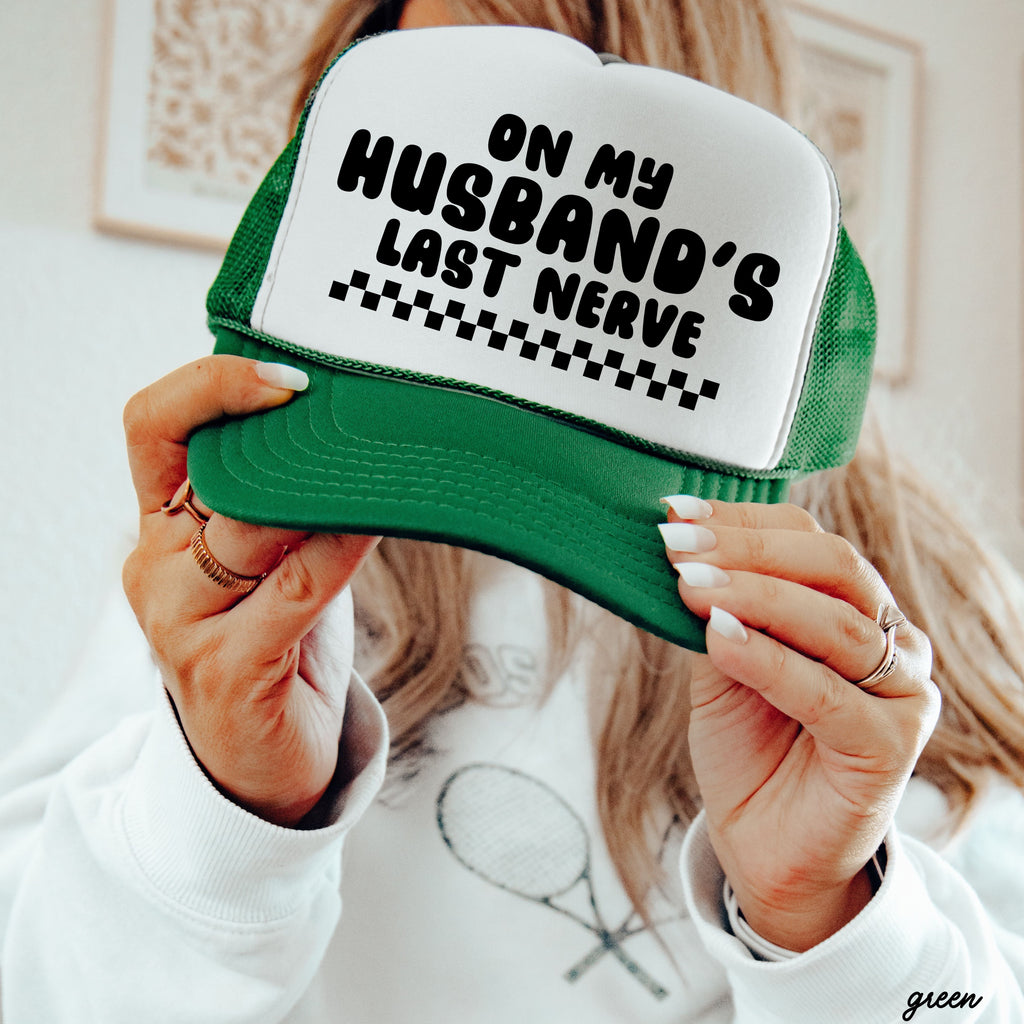 Husband's Last Nerve Trucker Hat