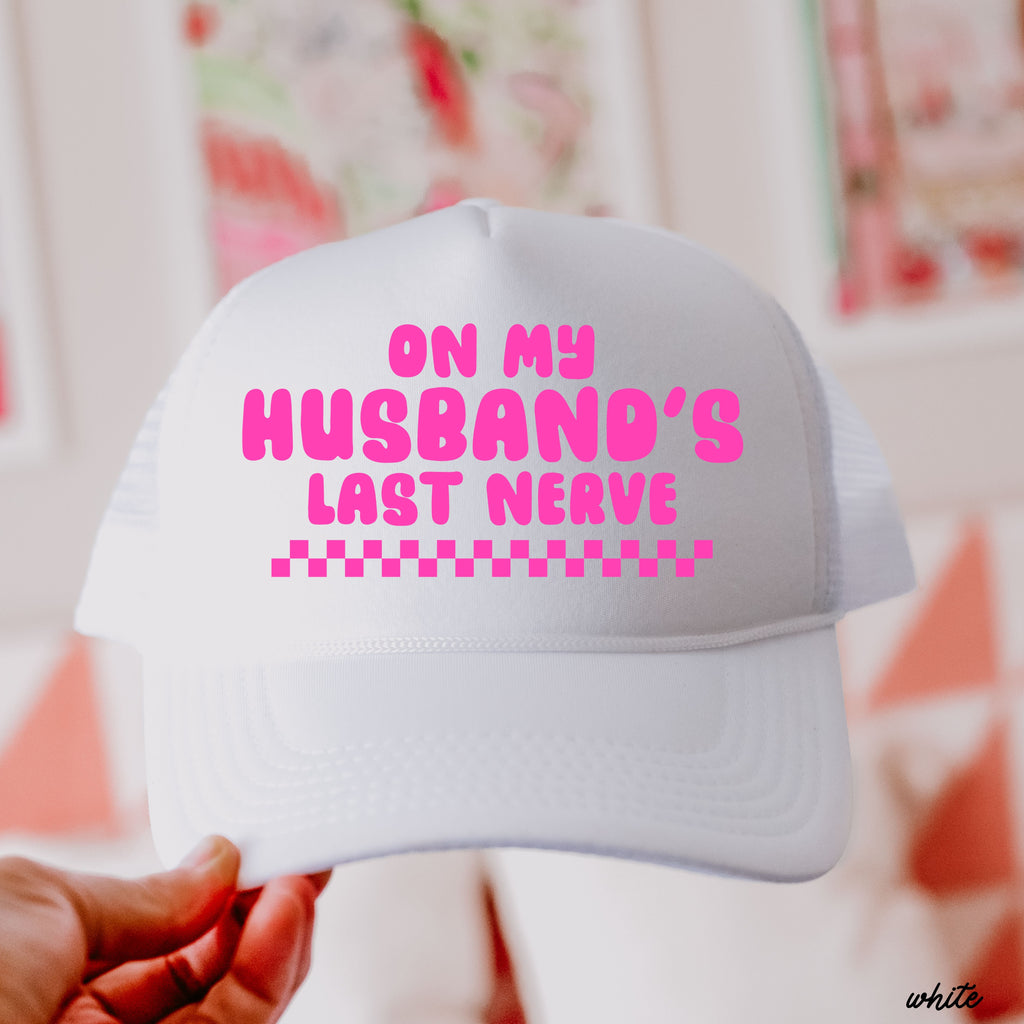 Husband's Last Nerve Trucker Hat