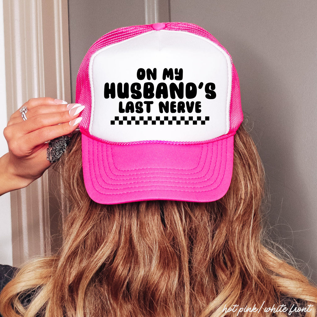 Husband's Last Nerve Trucker Hat