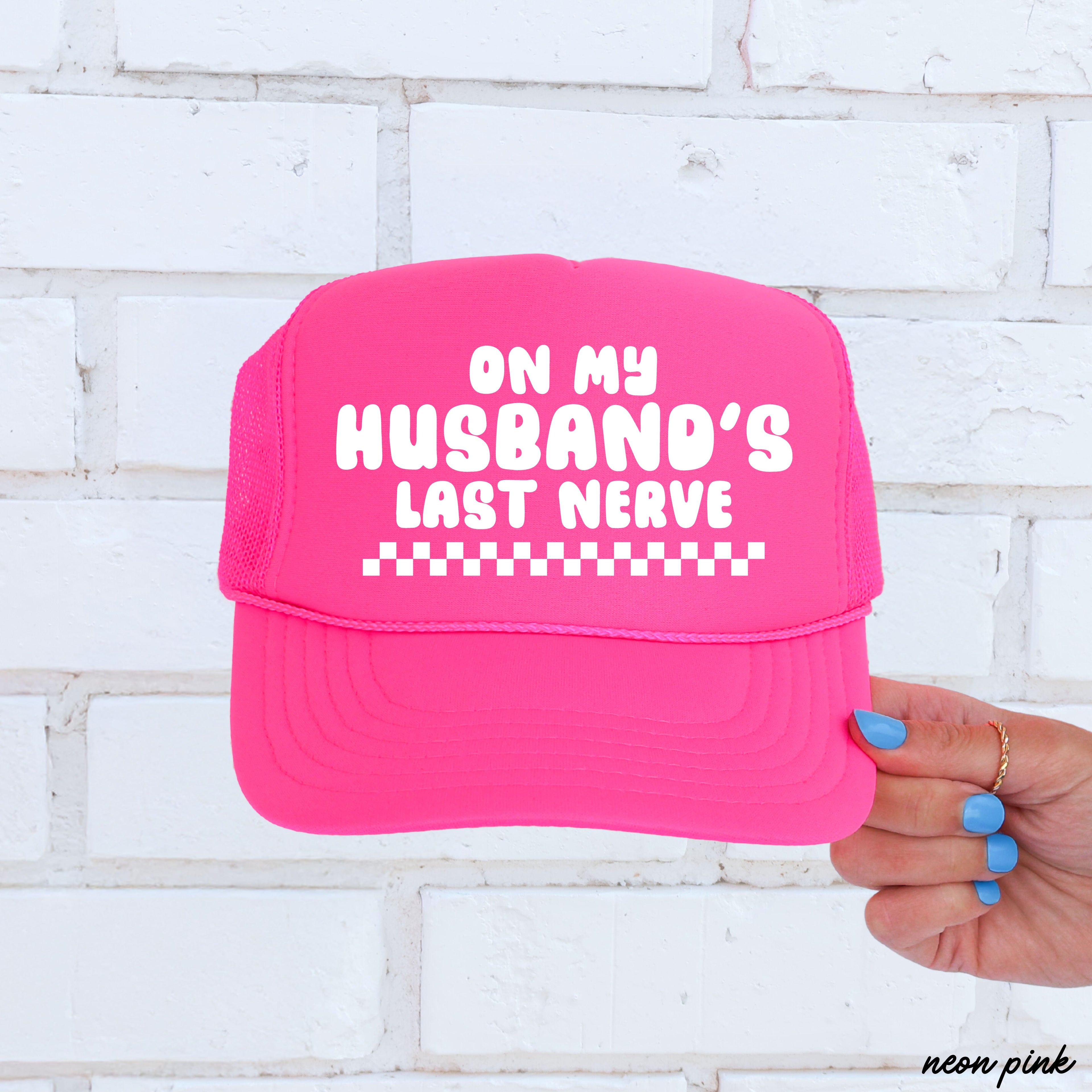 Husband's Last Nerve Trucker Hat