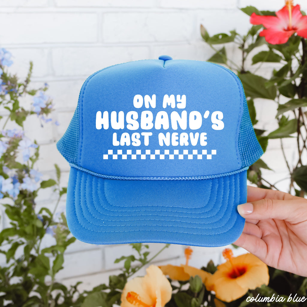 Husband's Last Nerve Trucker Hat