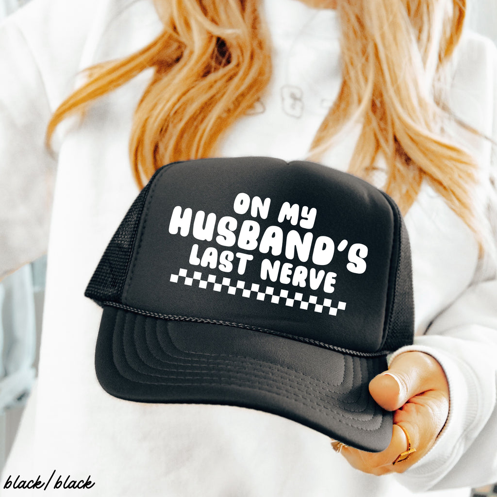 Husband's Last Nerve Trucker Hat