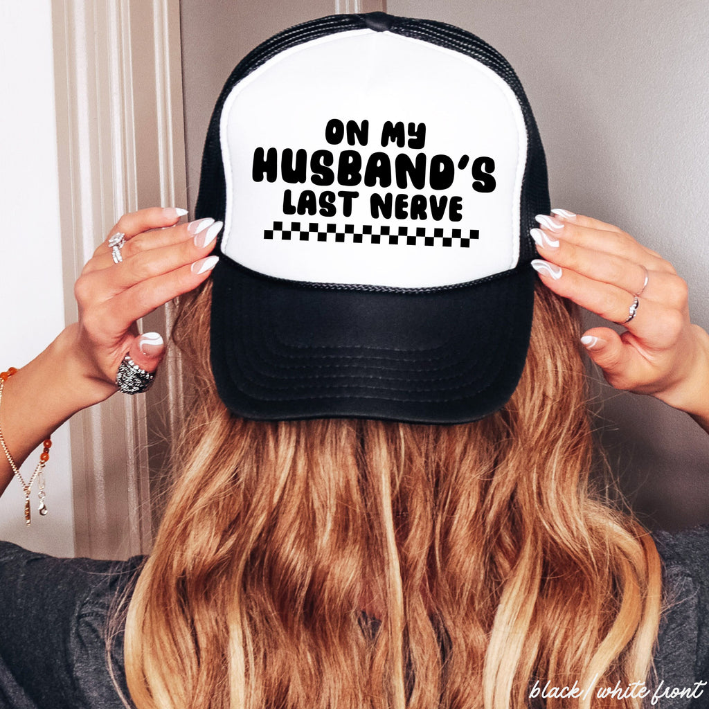 Husband's Last Nerve Trucker Hat