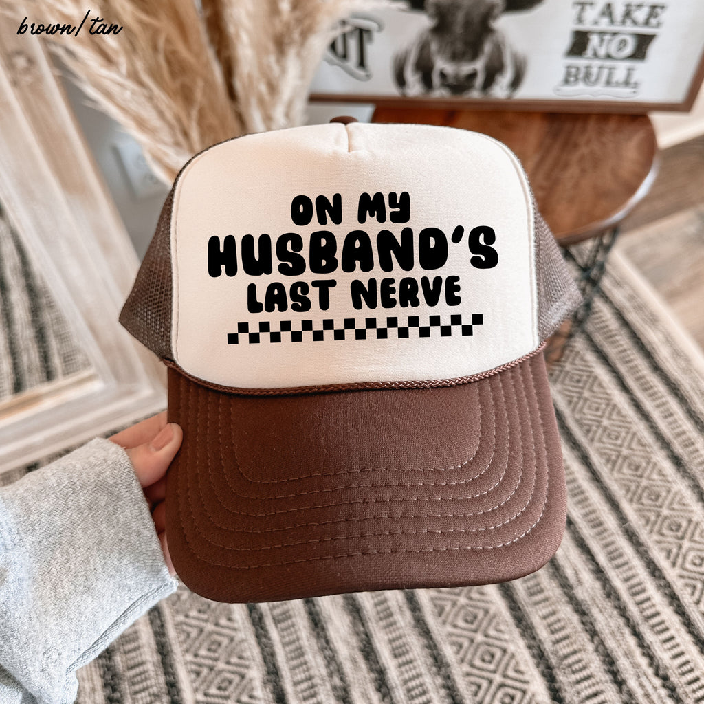 Husband's Last Nerve Trucker Hat