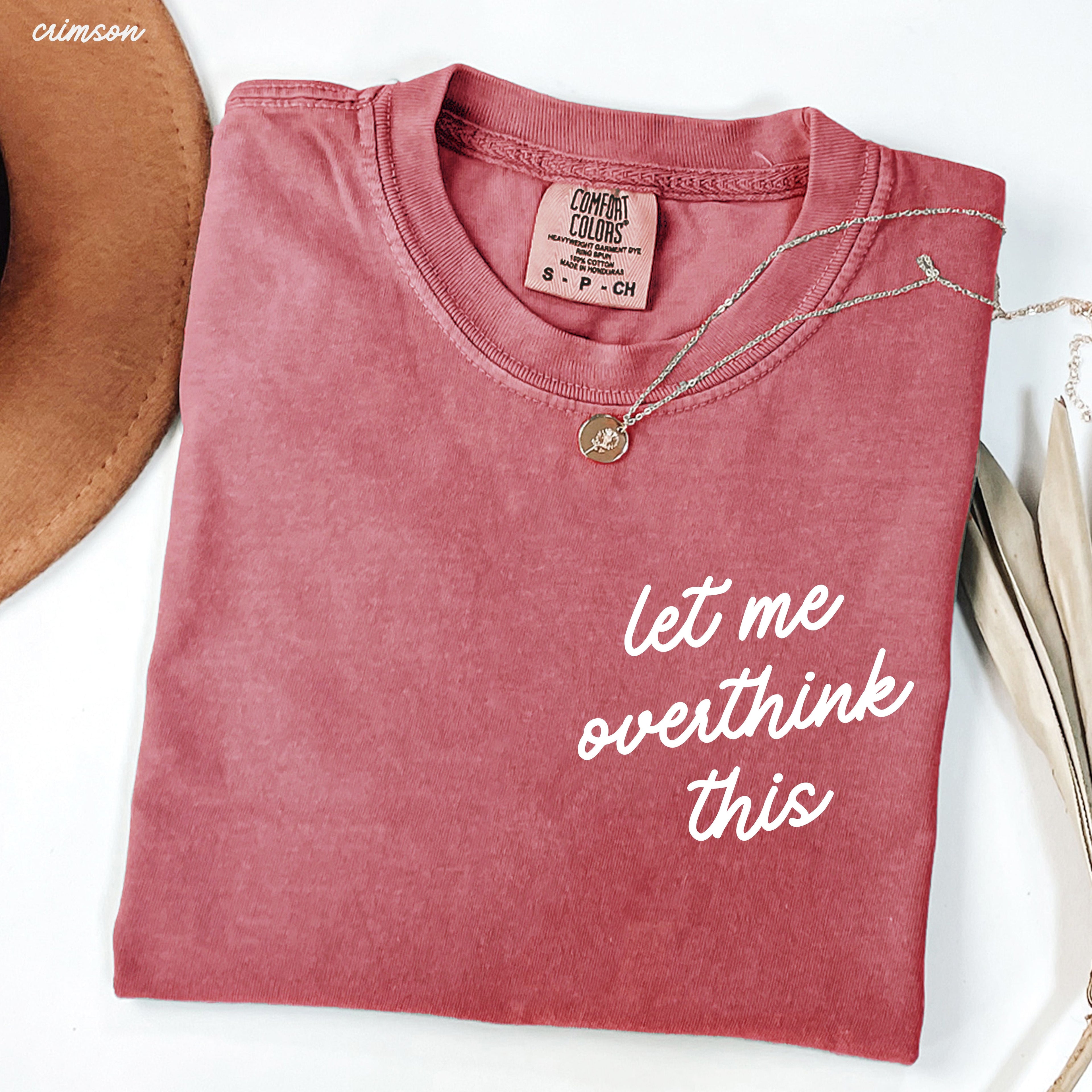 Let Me Overthink This Tee