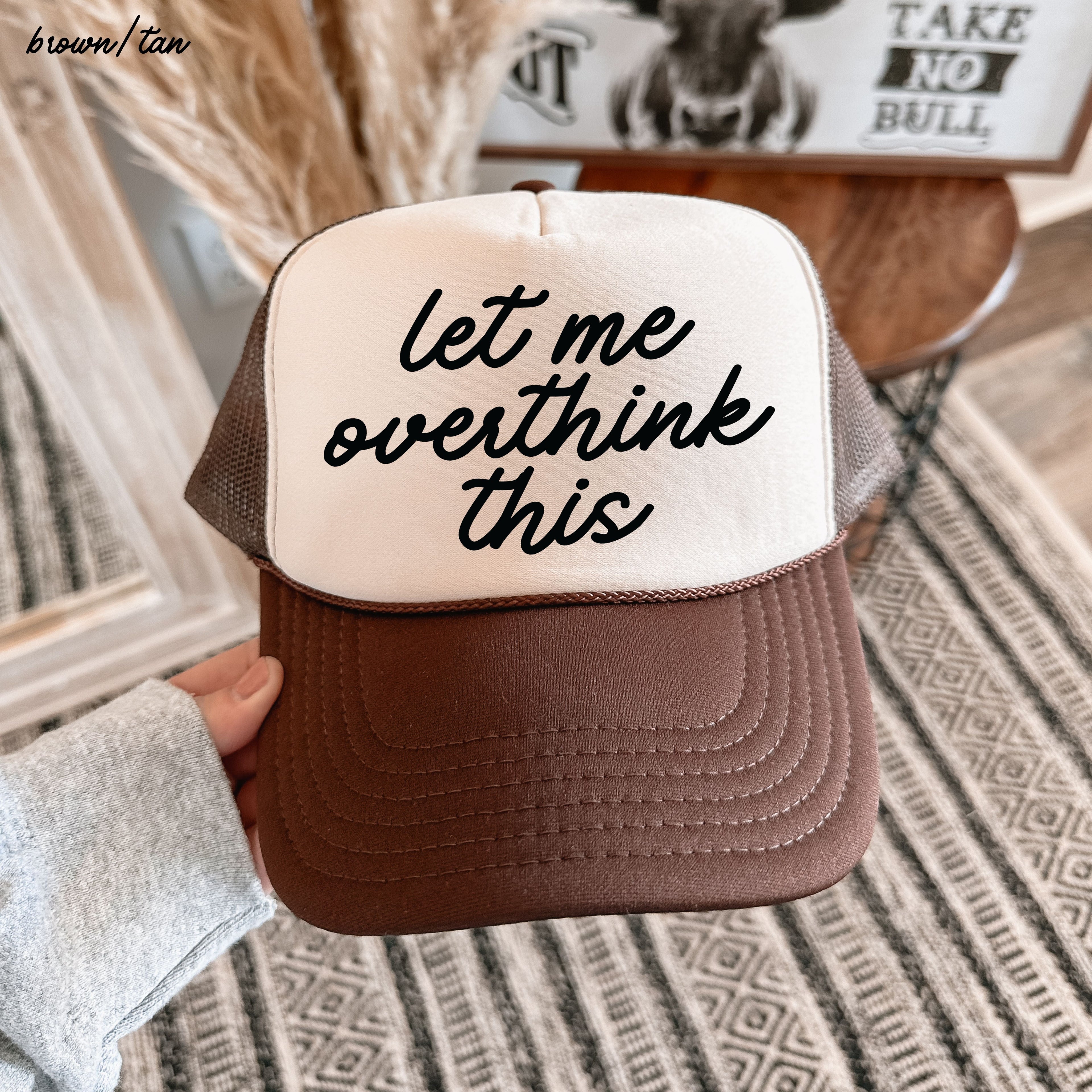 Let Me Overthink This Trucker Hat