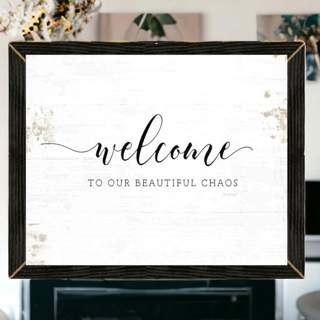 Welcome to Our Beautiful Chaos — Framed Wood Sign