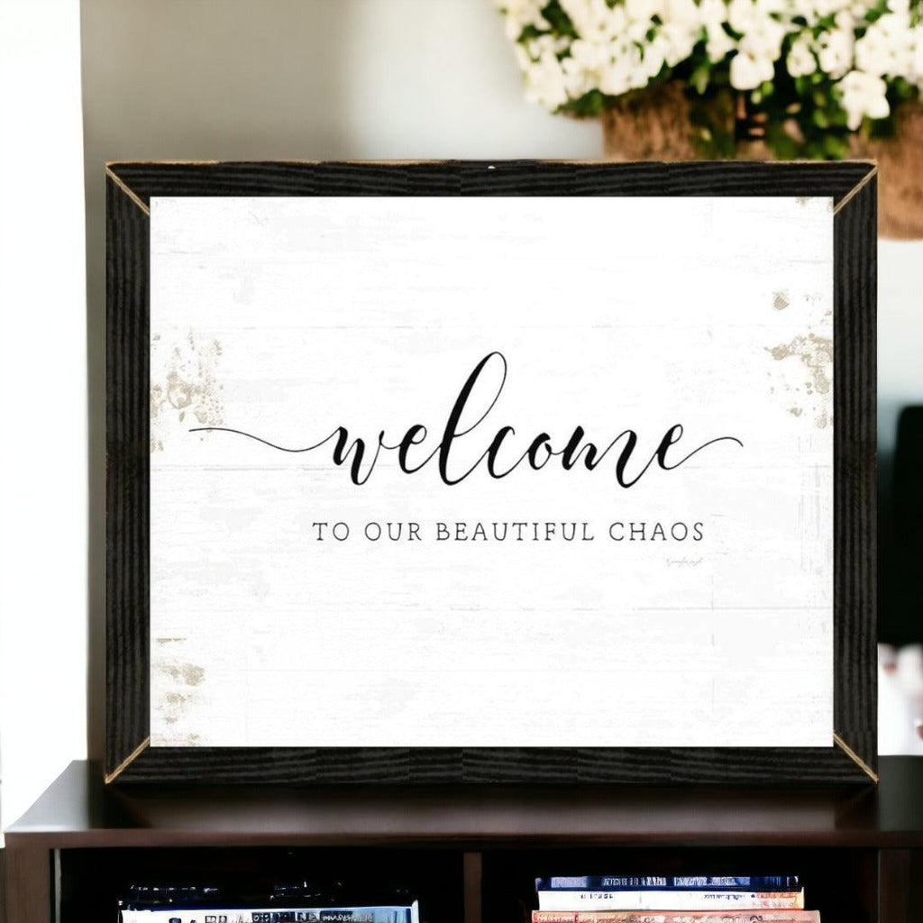 Welcome to Our Beautiful Chaos — Framed Wood Sign
