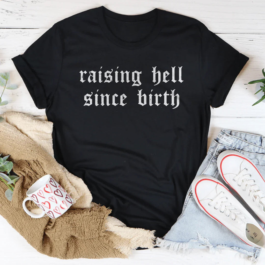 Raising Hell Since Birth Tee