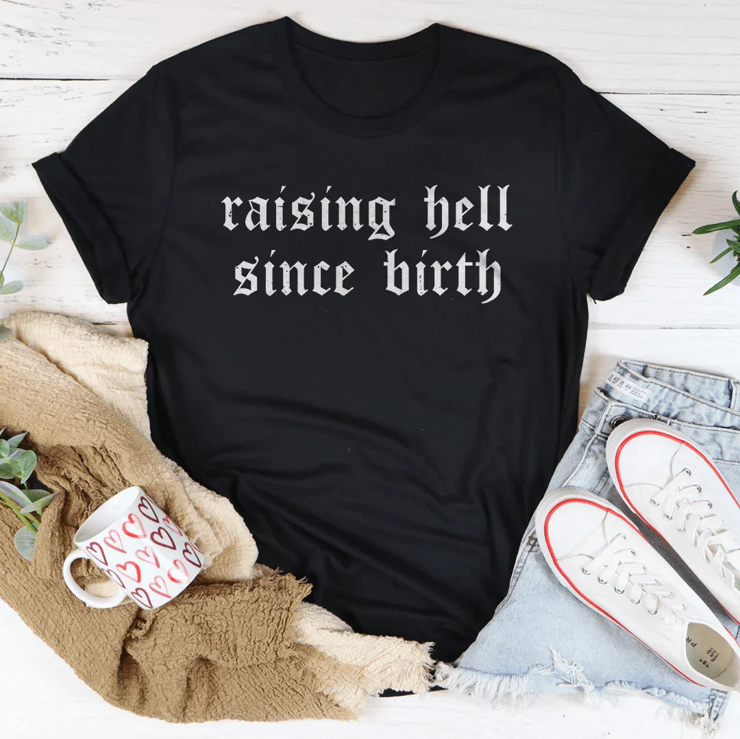 Raising Hell Since Birth Tee